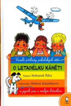 O letadélku Káněti - Helena Zmatlíková,Bohumil Říha