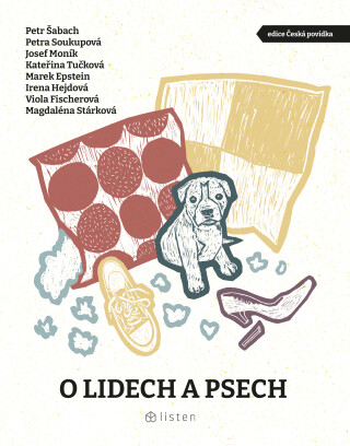 O lidech a psech - Kateřina Tučková,Petra Soukupová,Petr Šabach,Josef Moník,Magdaléna Stárková