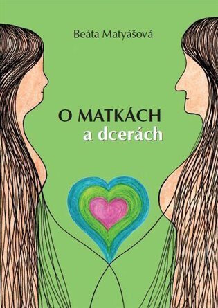 O matkách a dcerách - Beáta Matyášová