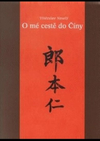 O mé cestě do Číny - Vítězslav Veselý
