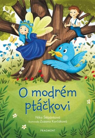O modrém ptáčkovi - Nika Štěpánková,Zuzana Korčáková