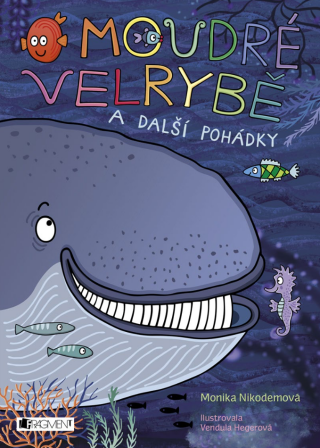 O moudré velrybě a další pohádky - Monika Nikodemová