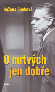 O mrtvých jen dobře - Božena Šimková