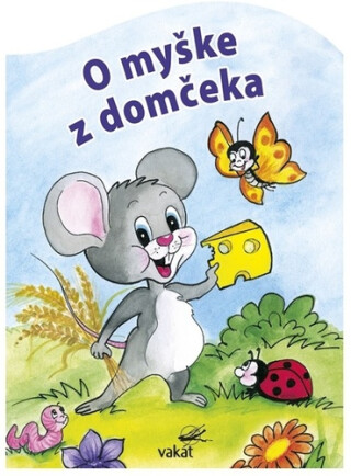 O myške z domčeka - Vladimíra Vopičková