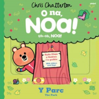 O Na, Noa: Y Parc / Uh-Oh, Noa: The Park - Chris Chatterton