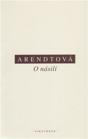 O násilí - Hannah Arendtová