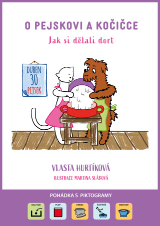O pejskovi a kočičce Jak si dělali dort - Vlasta Hurtíková