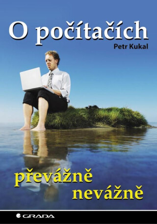 O počítačích převážně nevážně - Petr Kukal