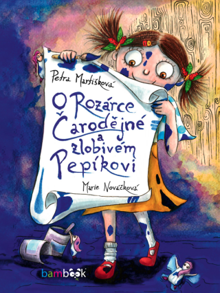 O Rozárce Čarodějné a zlobivém Pepíkovi - Petra Martišková,Marie Nováčková