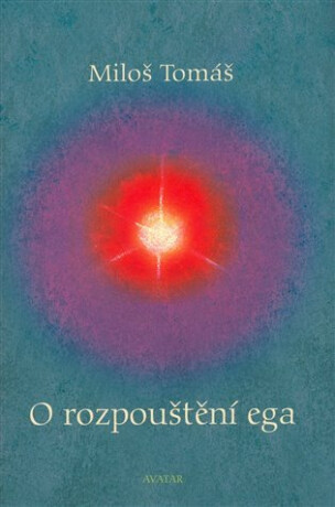 O rozpouštění ega - Miloš Tomáš