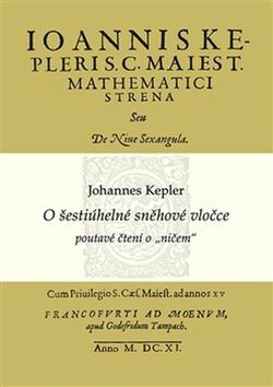 O šestiúhelné sněhové vločce - Johannes Kepler,Alena Šolcová