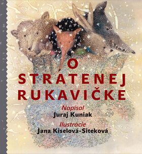 O stratenej rukavičke - Juraj Kuniak,Jana Kiselová-Siteková