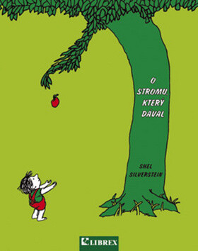 O stromu, který dával - Miroslav Náplava,Petr Horký,Miroslav Zikmund,Silverstien Shel
