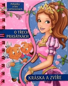 O třech prasátkách / Kráska a zvíře - Pohádky a hry o princeznách - neuveden