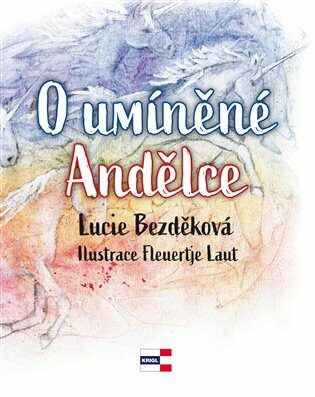 O umíněné Andělce - Lucie Bezděková,Fleuertje Laut
