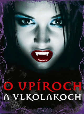 O upíroch a vlkolakoch - 