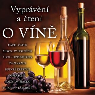 O víně - Ladislav Špaček,Karel Čapek,Ivan Kraus,Rudolf Křesťan,Miroslav Horníček