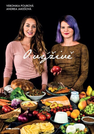 O výživě - Andrea Jakešová,Veronika Pourová