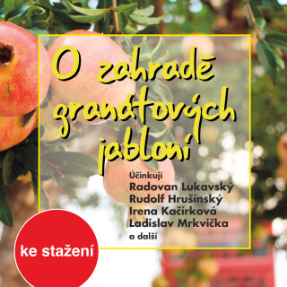 O zahradě granátových jabloní - Radovan Lukavský, Ladislav Mrkvička, Rudolf Hrušínský, Milan Navrátil, Miroslava Hozová, Oldřich Vlach, Jaroslav Drboh