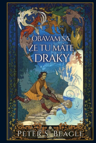 Obávam sa, že tu máte draky - Peter S. Beagle