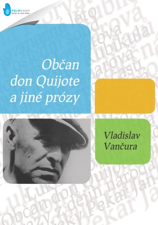 Občan Don Quijote a jiné prózy - Vladislav Vančura