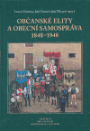 Občanské elity a obecní samospráva 1848-1948 - Lukáš Fasora,Jiří Hanuš,Jiří Malíř