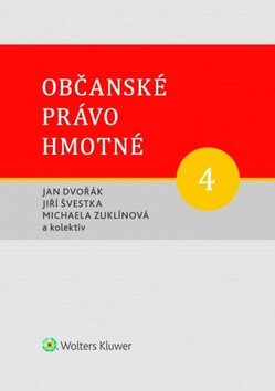 Občanské právo hmotné 4 - Jan Dvořák,Jiří Švestka,Michaela Zuklínová