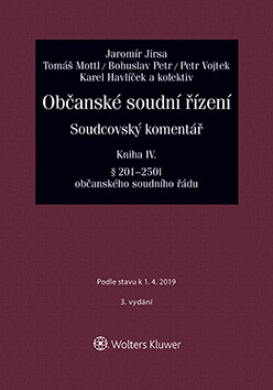 Občanské soudní řízení. Soudcovský komentář. Kniha IV (§ 201 až 250t o. s. ř.) - 3. vydání - Jaromír Jirsa