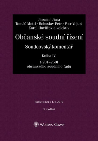 Občanské soudní řízení. Soudcovský komentář. Kniha IV (§ 201 až 250t o. s. ř.) - 3. vydání - Jaromír Jirsa