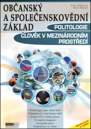 Politologie a člověk v mezinárodním prostředí - Občanský a společenskovědní základ - Marek Moudrý,Tereza Köhlerová