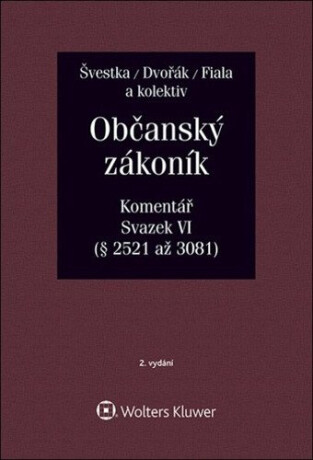 Občanský zákoník Svazek VI - Jan Dvořák,Josef Fiala,Jiří Švestka,Martin Šešina,Wawerka Karel