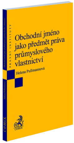 Obchodní jméno jako předmět práva průmyslového vlastnictví - Helena Pullmannová