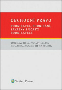 Obchodní právo - Stanislava Černá,Ivana Štenglová,Jan Dědič