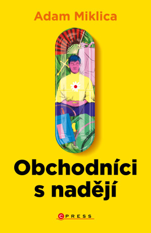 Obchodníci s nadějí - Adam Miklica