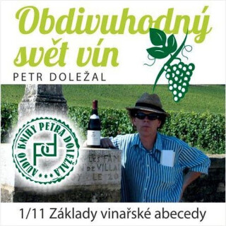 Obdivuhodný svět vín - Petr Doležal