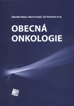 Obecná onkologie - Zdeněk Adam,Jiří Vorlíček,Marta Krejčí,kolektiv autorů