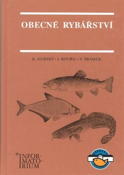 Obecné rybářství - Dubský  K.,Jan Kouřil,Václav Šrámek