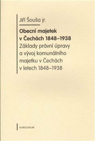 Obecní majetek v Čechách 1848-1938 (poškozená) - Jiří Šouša