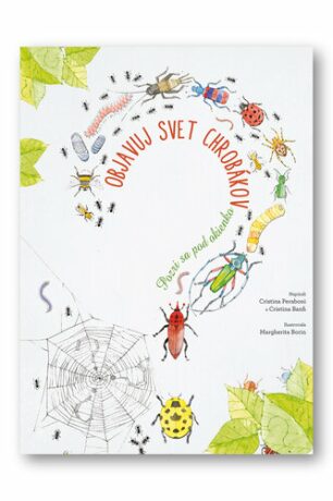 Objavuj svet chrobákov - Cristina Peraboniová,Margherita Borin,Cristina M. Banfiová