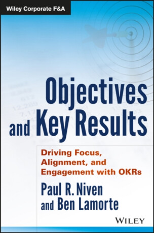 Objectives and Key Results - Ben  Lamorte,Paul R.  Niven