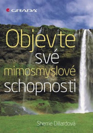 Objevte své mimosmyslové schopnosti - Sherrie Dillard
