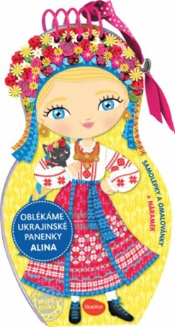 Oblékáme ukrajinské panenky ALINA – Omalovánky - Charlotte Segond-Rabilloud,Julie Camel