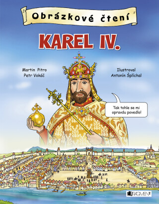 Obrázkové čtení - Karel IV. - Martin Pitro,Petr Vokáč