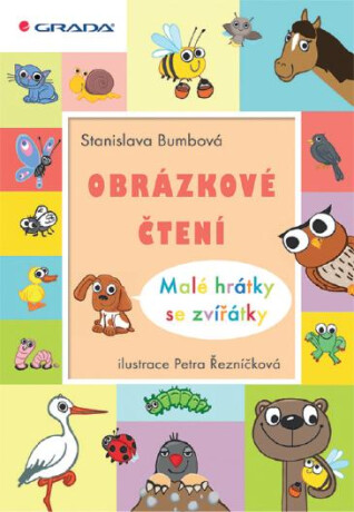 Obrázkové čtení - Malé hrátky se zvířátky - Stanislava Bumbová,Petra Řezníčková