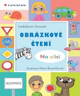 Obrázkové čtení – Na ulici - Petra Řezníčková,Ladislava Horová