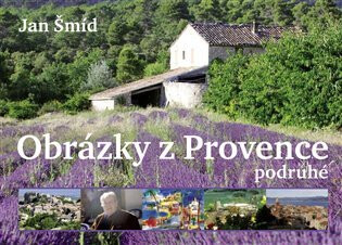 Obrázky z Provence podruhé - Jan Šmíd