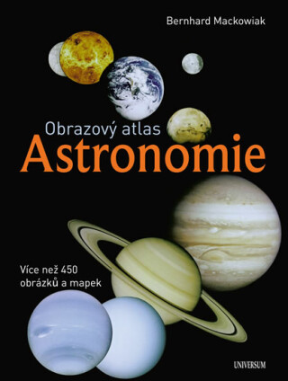 Obrazový atlas Astronomie - Mackowiak Bernhard