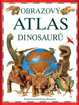 Obrazový atlas dinosaurů - William Lindsay