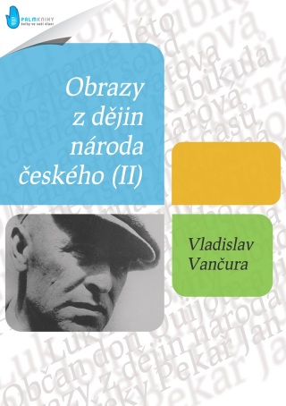 Obrazy z dějin národa českého (II) - Vladislav Vančura