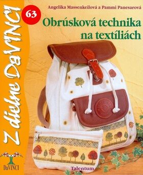 Obrúsková technika na textíliách - Angelika Massenkeil,Pammi Panesar